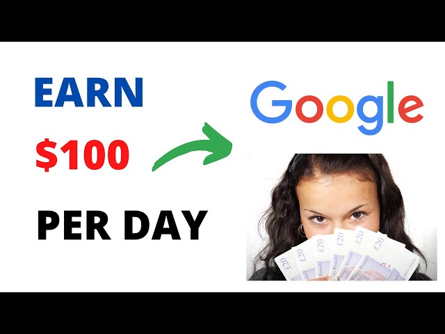 Make $100 Per Day From Google With This 1 Trick