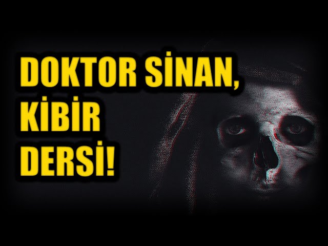 DOKTOR SİNAN, KİBİR DERSİ! BÖLÜM 97 (Korku Hikayeleri Hüddam Hikayeleri Paranormal)