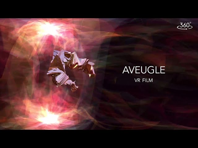 AVEUGLE - VR Film