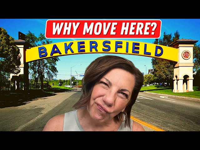 Top Things To Know When Moving To Bakersfield (UPDATED FOR 2023!)