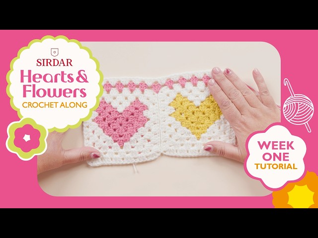 Sirdar Hearts & Flowers Crochet Along: Week 1 - Granny Square Hearts