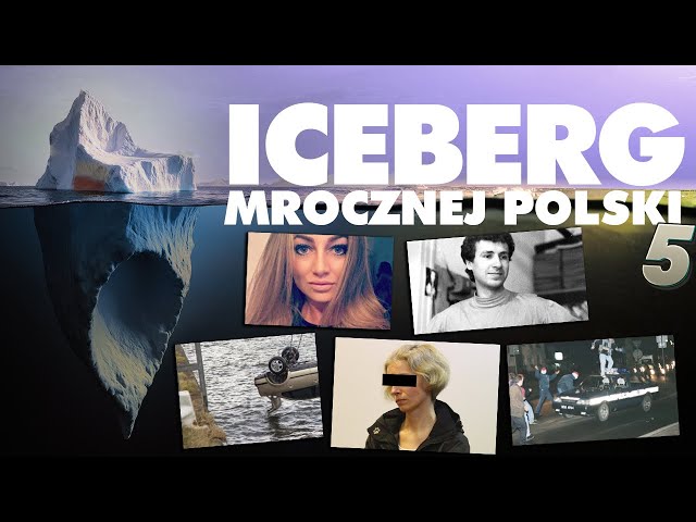 ICEBERG MROCZNEJ POLSKI (Część 5)