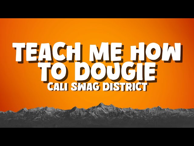 Cali Swag District - Teach Me How To Dougie (Lyrics)