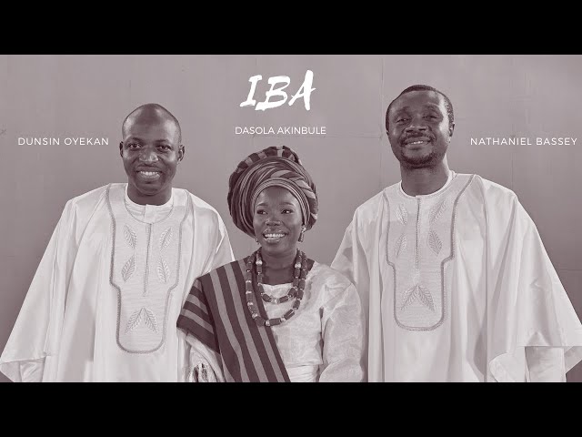 IBA | NATHANIEL BASSEY feat. DUNSIN OYEKAN & DASOLA AKINBULE #nathanielbassey #dunsinoyekan #iba