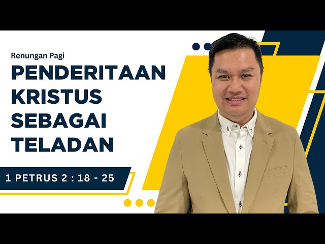 RENUNGAN PAGI | PENDERITAAN KRISTUS SEBAGAI TELADAN | PS ROBERT LIE