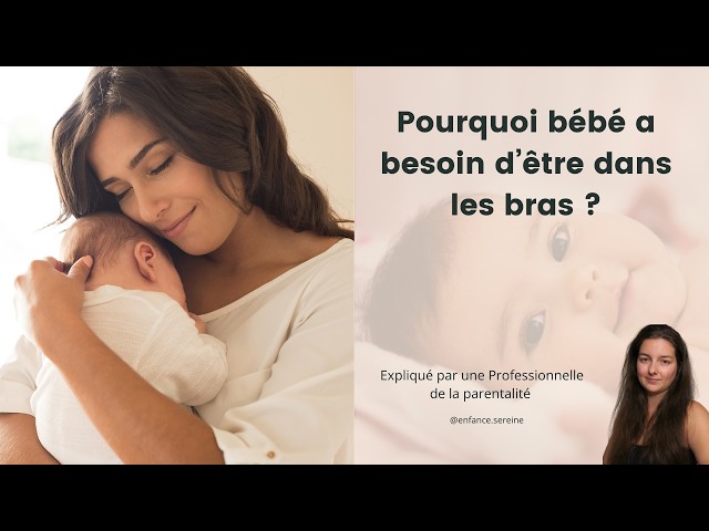 Pourquoi bébé a toujours besoin des bras ?