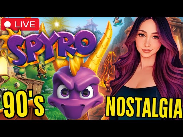 LIVE | Spyro Reignited Trilogy | Haven't Played In A FEW Years | 90's Nostalgia