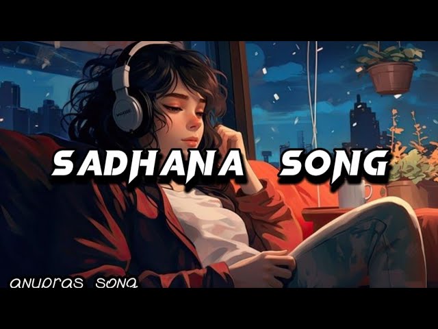 Anupras:- sadhana song (1 take sadhana lofi music......