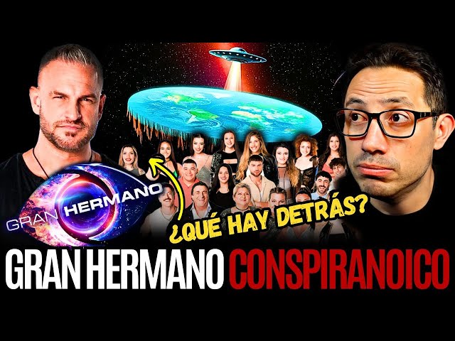 Que hay detrás del GRAN HERMANO CONSPIRANOICO TERRAPLANISTA NEW AGE