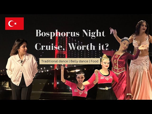 Turkey Travel Series: Vlog 5 | Bosphorus Night Cruise, Worth it? | Belly Dance, Turkish Dance & Food