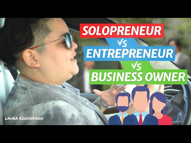 SOLOPRENEUR VS ENTREPRENEUR VS BUSINESS OWNER