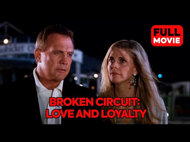 Broken Circuit: Love and Loyalty | English Full Movie