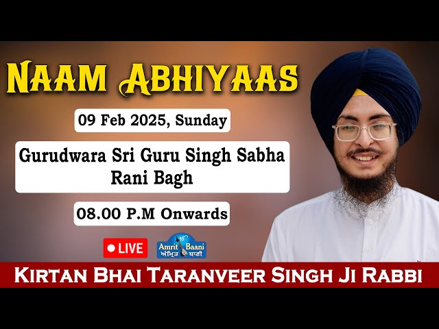 Naam Abhiyaas Bhai Taranveer Singh Ji Rabbi | Gurudwara Rani Bagh (09 Feb 2025)