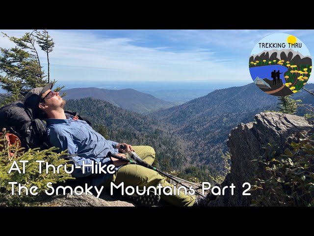 The Smoky Mountains Part 2 - Appalachian Trail 2021 - Episode 6