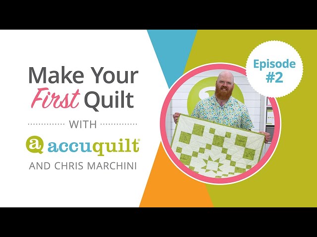 Episode 2 - Start Sewing Your GO! Fundamentals Quilt with the AccuQuilt GO! Me