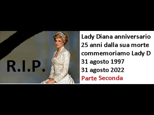 Lady Diana anniversary 25 years from her death we commemorate Lady D on youtube part 2