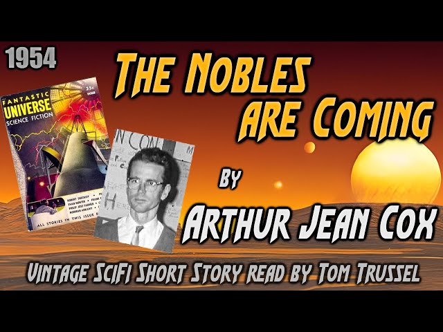 The Nobles are Coming by Arthur Jean Cox -Vintage Science Fiction Short Story Audiobook human voice