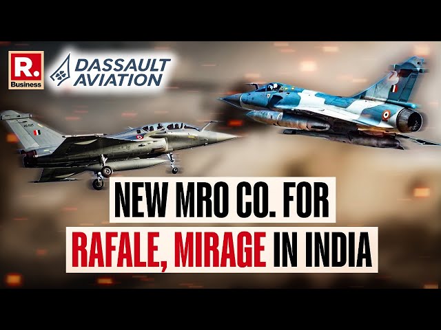 Rafale Makers Dassault Aviation Set Up MRO in India | Atmanirbhar Bharat Push | DAMROI