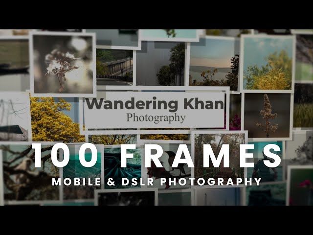 100 Frames With Mobile & Dslr | #photography #2024