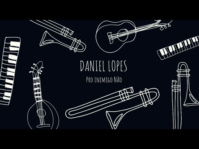 Daniel Lopes- Pro inimigo não [ Official Music]