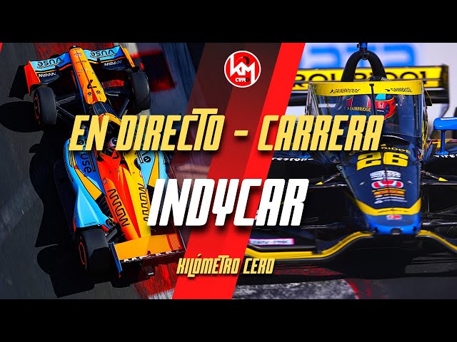 🔴 EN DIRECTO - GRAN PREMIO LONG BEACH (CARRERA) INDYCAR 2022