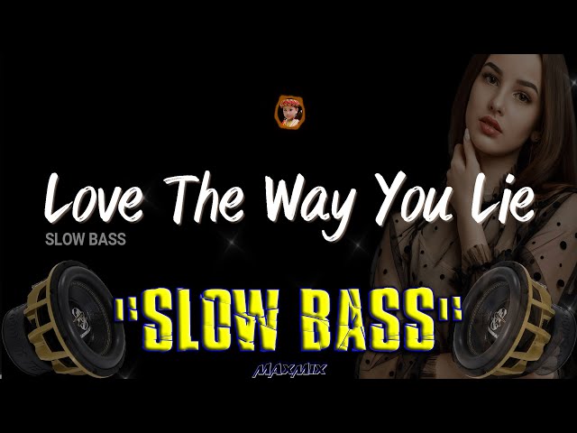 DJ SLOW BASS - LOVE THE WAY YOU LIE - SKYLAR GREY - MAXMIX