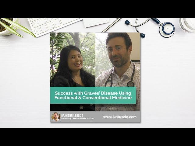 Success with Graves’ Disease Using Functional Health & Conventional Medicine