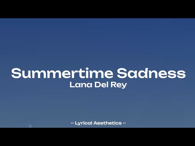 Lana Del Rey - Summertime Sadness ( Lyrics ) #lyrics