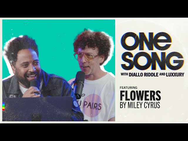 Miley Cyrus' "Flowers" | One Song Podcast - Full Episode