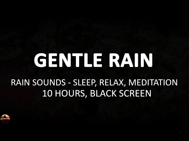 Sounds for Sleeping and Meditation, Gentle Rain Sounds 10 Hours Black Screen, Rain No Thunder