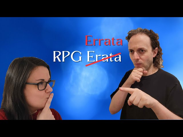 Why Don't Tabletop RPGs Issue More Errata?...And Other Errata Secrets