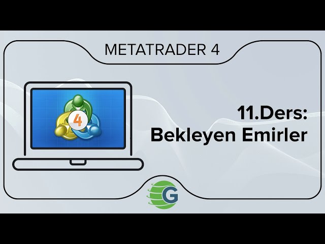 GCM MetaTrader 4 - 11.Ders: Bekleyen Emirler