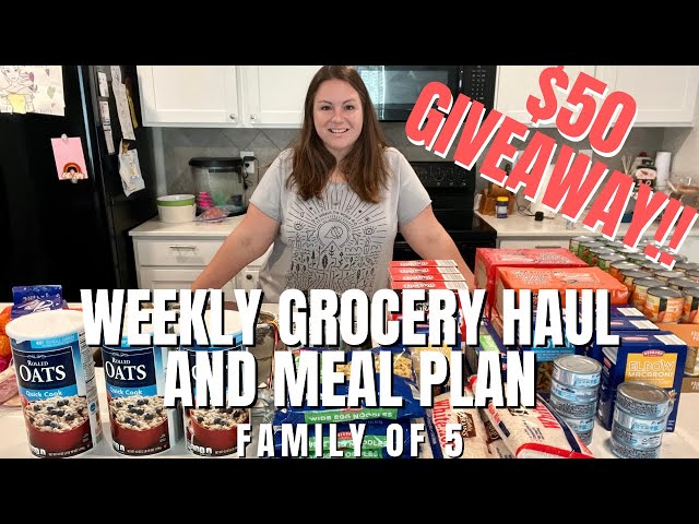 Weekly Grocery Haul and Meal plan | family of 5 | and $50 giveaway! GIVEAWAY CLOSED