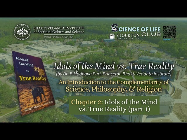 Idols of the Mind vs True Reality, Chapter 2 part 1 || Stockton University Science of Life Club