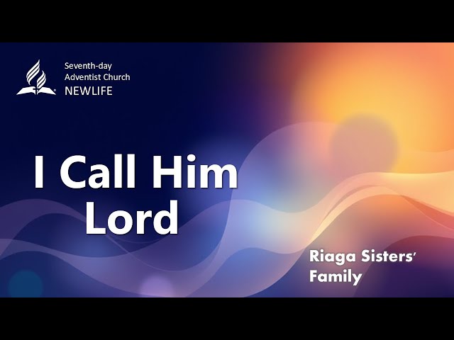 I Call Him Lord  |  Riaga Sisters' Family