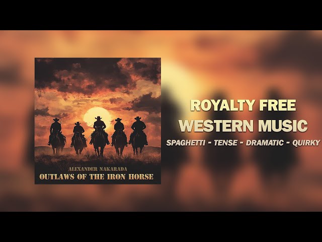 Outlaws of the Iron Horse - Royalty Free Western Music by Alexander Nakarada