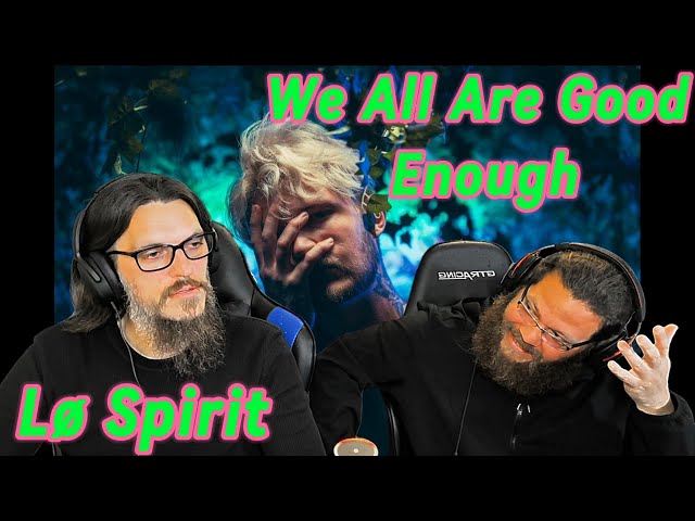 Whos is Lo Spirit? Good Enough? #reaction #fyp #newvideo