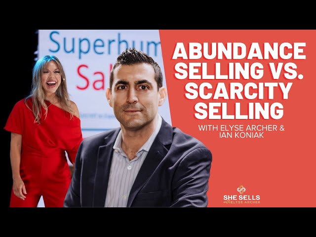 Abundance Selling vs. Scarcity Selling with Ian Koniak