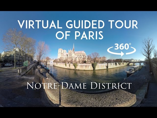 [360°/VR Video] Virtual guided tour of Paris : Notre-Dame & l'Ile de la Cité