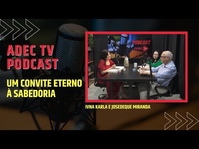 ADEC TV PODCAST - UM CONVITE ETERNO À SABEDORIA