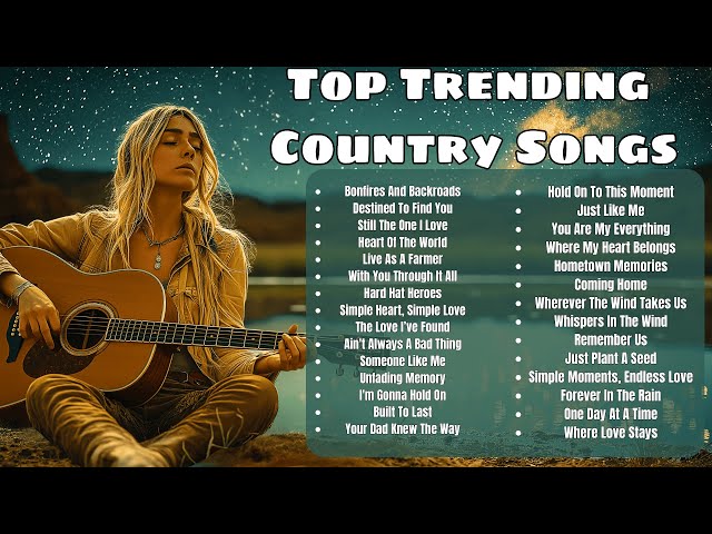 Modern Country Vibes 🎸Top Trending Songs for Today’s Country Fans | Fresh Country Playlist