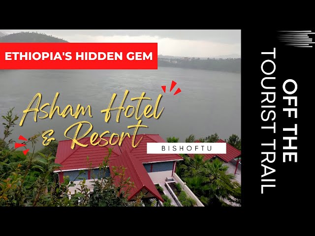 Asham Africa Hotel & Resort: Getaway to Bishoftu