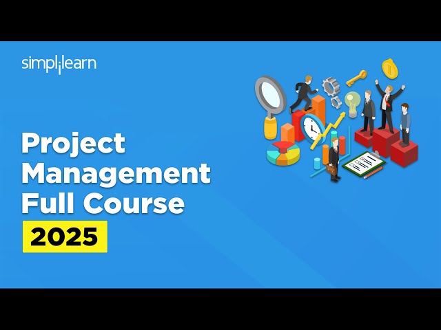 Project Management Full Course 2025 | Project Management Tutorial | PMP Course | Simplilearn