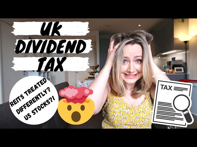 UK DIVIDEND TAX 2020 | REIT Dividends Tax, US Stocks etc.