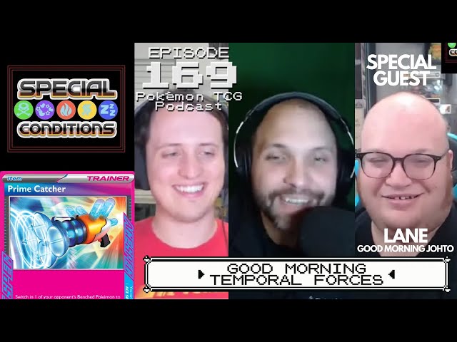 SPECIAL CONDITIONS 169 - Good Morning Temporal Forces - POKÉMON TCG PODCAST