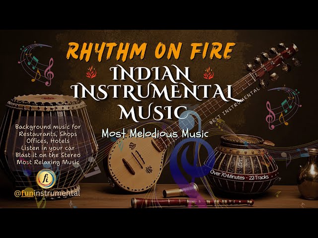 Rhythm on Fire Relaxing Indian Instrumental Music for Restaurants Shops Offices, Hotels  Vol - 2