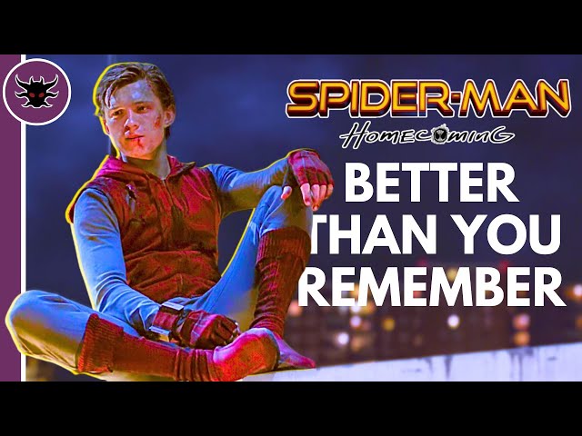 Spider-Man: HOMECOMING is BETTER Than You Remember