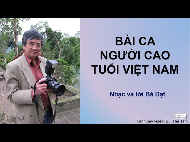 Bài ca Người cao tuổi Việt Nam - Nhạc và lời: Bá Đạt - Làm video: Bui The Tam