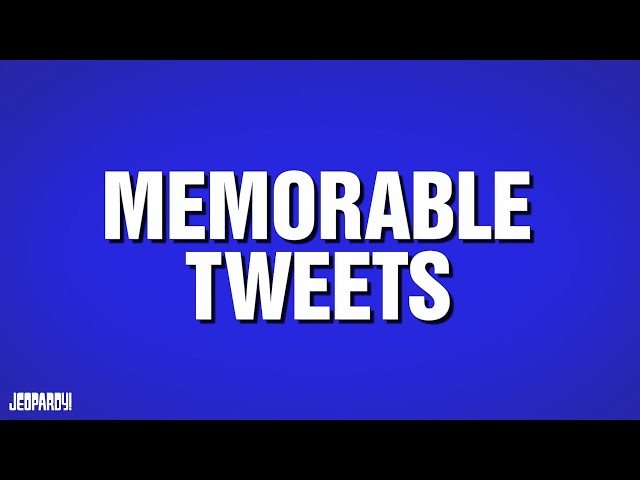 Memorable Tweets | Category | POP CULTURE JEOPARDY!