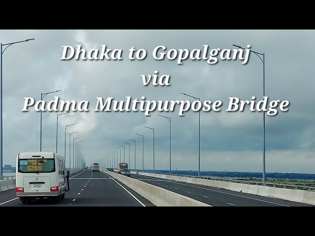 Highways of Bangladesh 1: Dhaka to Gopalganj via Padma Multipurpose Bridge  |  বাংলা‌দেশের মহাসড়ক ১